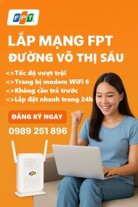 lắp mạng FPT đường Võ Thị Sáu